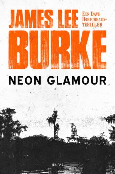 Neon glamour, James Lee Burke