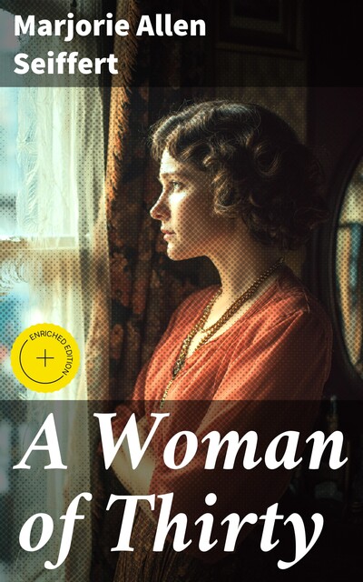 A Woman of Thirty, Marjorie Allen Seiffert