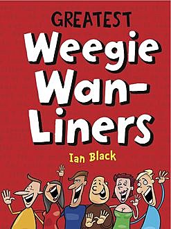 Greatest Weegie Wan-Liners, Ian Black