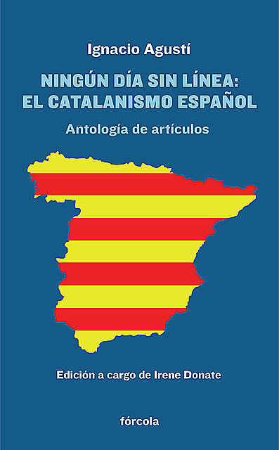 Ningún día sin línea: El catalanismo español, Ignacio Agustí