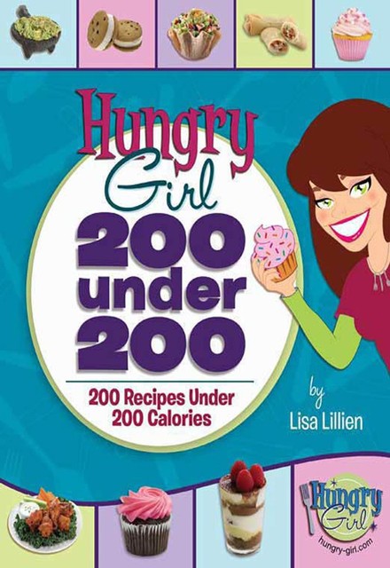 Hungry Girl: 200 Under 200, Lisa Lillien