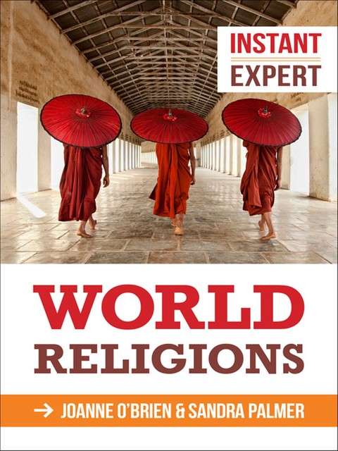 Instant Expert: World Religions, Joanne O'Brien, Sandra Palmer
