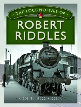 The Locomotives of Robert Riddles, Colin Boocock