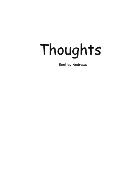 Thoughts, Bentley Andrews