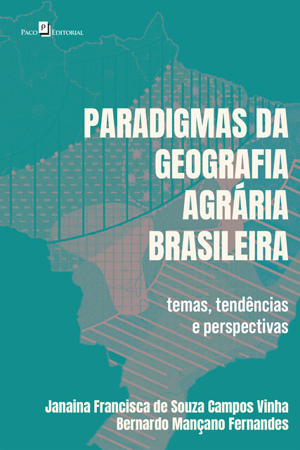 Paradigmas da geografia agrária brasileira, Bernardo Mançano Fernandes, Janaina Francisca De Souza Campos Vinha