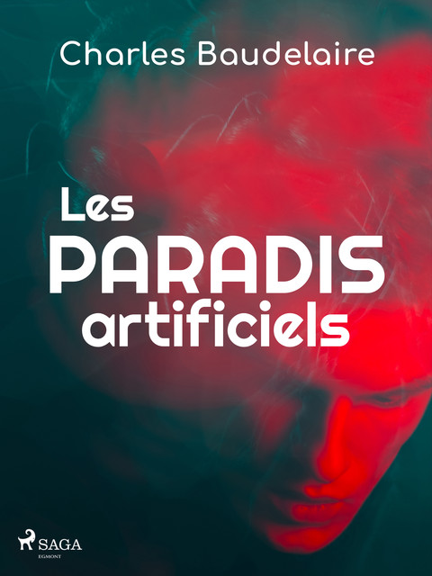 Les Paradis artificiels, Charles Baudelaire