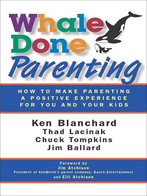 Whale Done Parenting, Ken Blanchard, Chuck Tompkins, Thad Lacinak