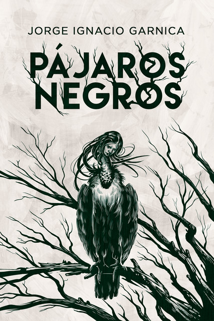Pájaros negros, Jorge Ignacio Garnica