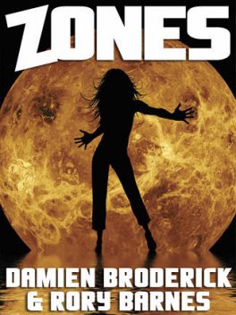 Zones, Damien Broderick, Rory Barnes