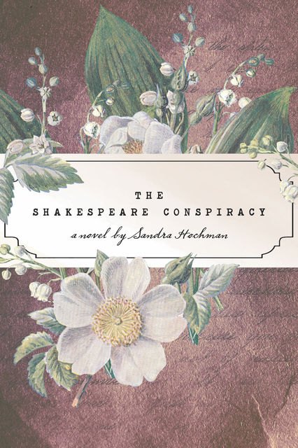 The Shakespeare Conspiracy, Sandra Hochman
