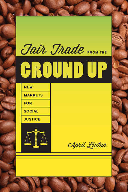 Fair Trade from the Ground up, April Linton