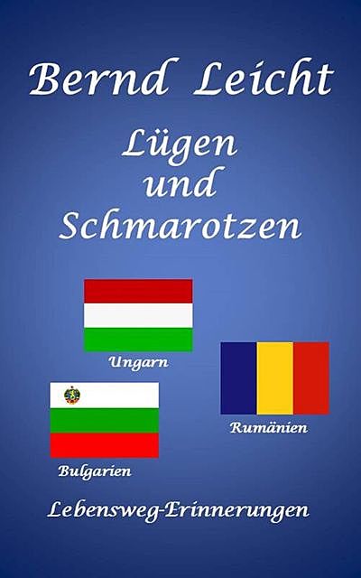 Lügen und Schmarotzen, Bernd Leicht