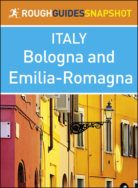 Bologna and Emilia-Romagna (Rough Guides Snapshot Italy), Rough Guides