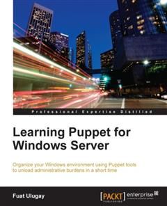 Learning Puppet for Windows Server, Fuat Ulugay