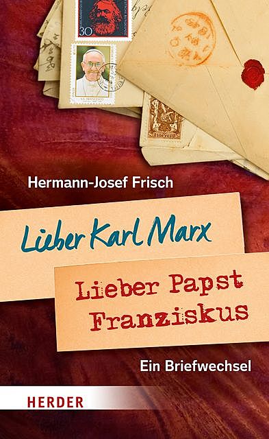 Lieber Karl Marx, lieber Papst Franziskus, Hermann-Josef Frisch