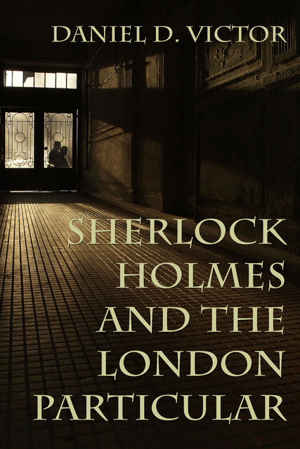 Sherlock Holmes and The London Particular, Daniel D. Victor