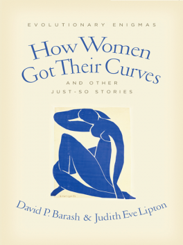 How Women Got Their Curves and Other Just-So Stories, David Barash