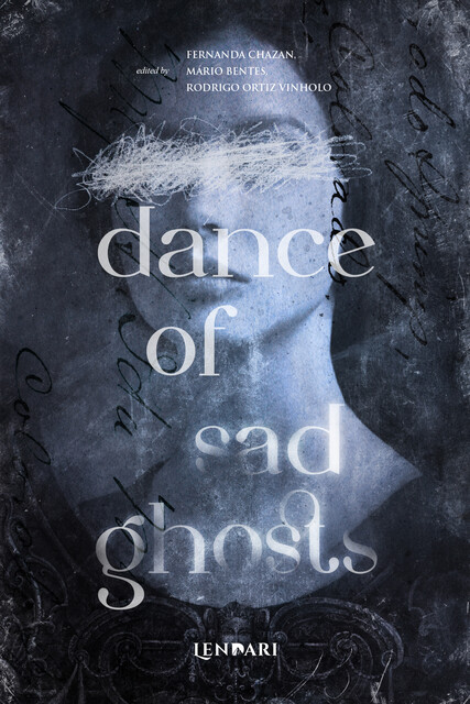 Dance of Sad Ghosts, Mário Bentes, Rodrigo Ortiz Vinholo, Diego Betioli, Andrés Pascal, Thiago Rodriguez, M. da Fonte, Marcelo Luiz Dias, Bruno Godoi, Camila Hudson, Jan Santos, Murillo Lino, R.F. Rodrigues, Sophia Gaspar Leite