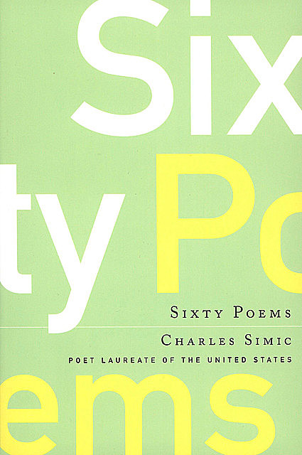 Sixty Poems, Charles Simic