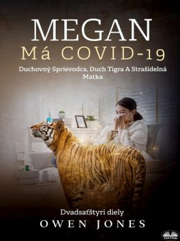 Megan Má COVID-19-Duchovný Sprievodca, Duch Tigra A Strašidelná Matka, Owen Jones