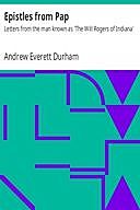 Epistles from Pap: Letters from the man known as 'The Will Rogers of Indiana', Andrew Everett Durham