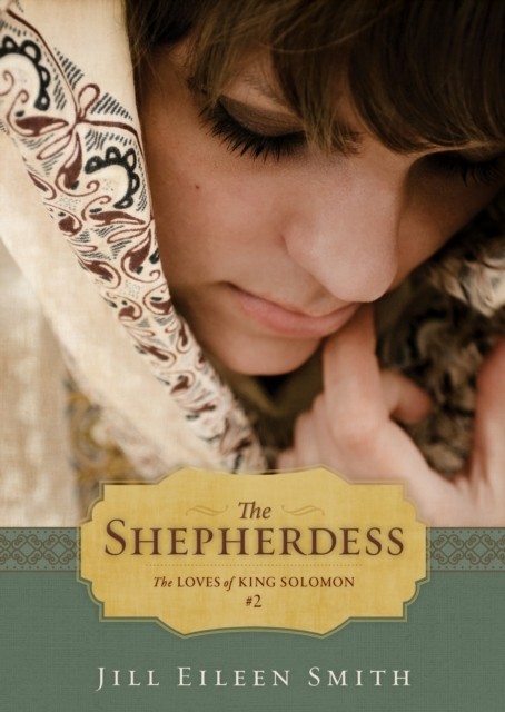 Shepherdess (Ebook Shorts) (The Loves of King Solomon Book #2), Jill Eileen Smith