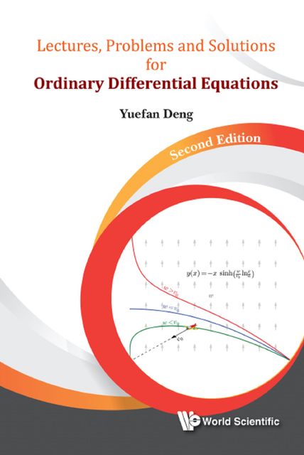 Lectures, Problems and Solutions for Ordinary Differential Equations, Yuefan Deng
