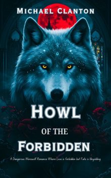 Howl of the Forbidden, Michael Clanton