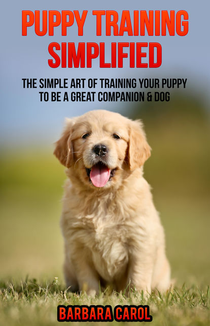 Puppy Training Simplified, Barbara Carol