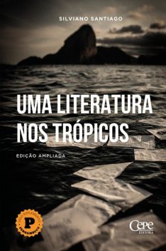 Uma literatura nos trópicos, Silviano Santiago