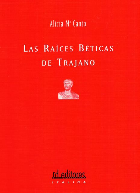 Las raíces béticas de Trajano, Alicia María Canto