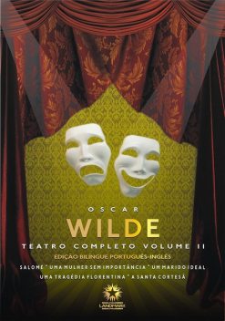 Teatro Completo Vol. II (Edição Bilíngue), Oscar Wilde