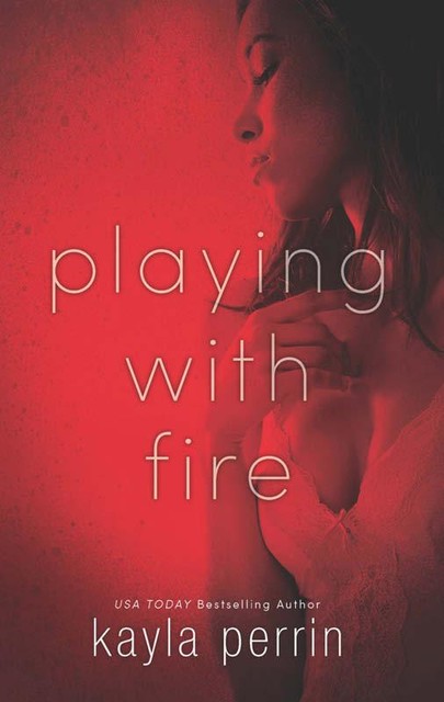 Playing with Fire, Kayla Perrin