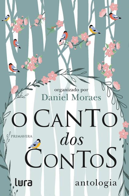 O canto dos contos – Primavera, Daniel Moraes