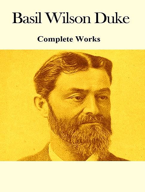 The Complete Works of Basil Wilson Duke, Basil Wilson Duke, TBD