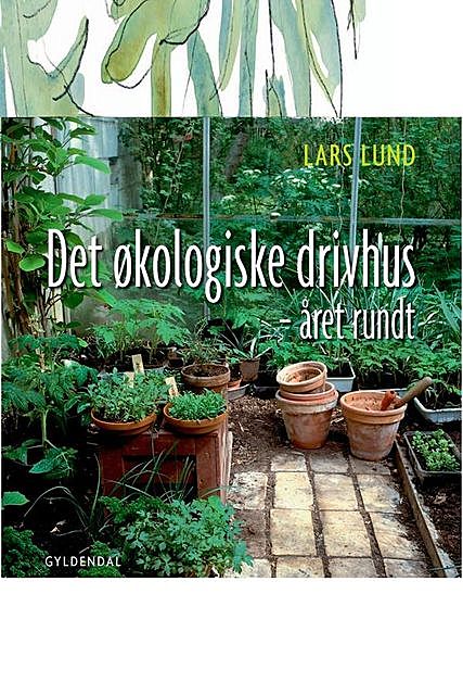 Det økologiske drivhus (Gratis uddrag), Lars Lund
