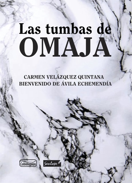 Las tumbas de Omaja, Bienvenido de Ávila Echemendía, Carmen Velázquez Quintana