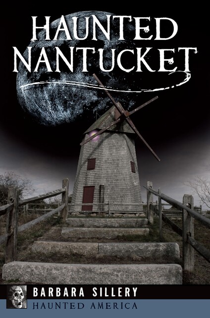 Haunted Nantucket, Barbara Sillery