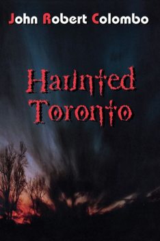 Haunted Toronto, John Robert Colombo