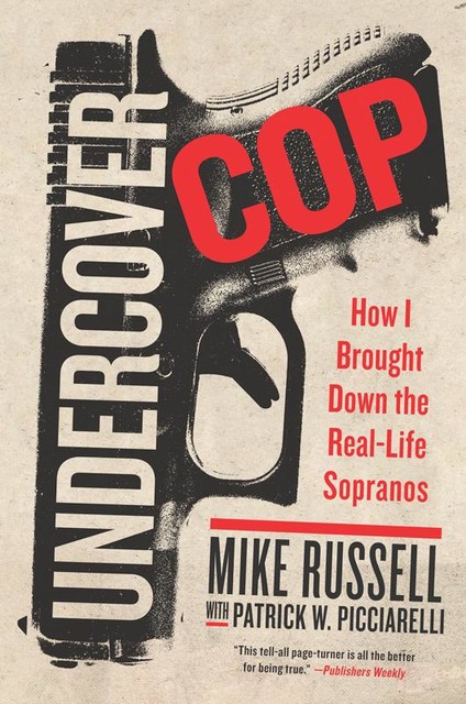 Undercover Cop, Mike Russell, Patrick W. Picciarelli