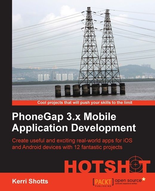PhoneGap 3.x Mobile Application Development HOTSHOT, 