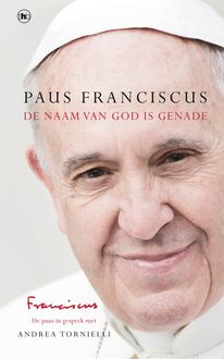 De Naam van God is genade, Paus Franciscus