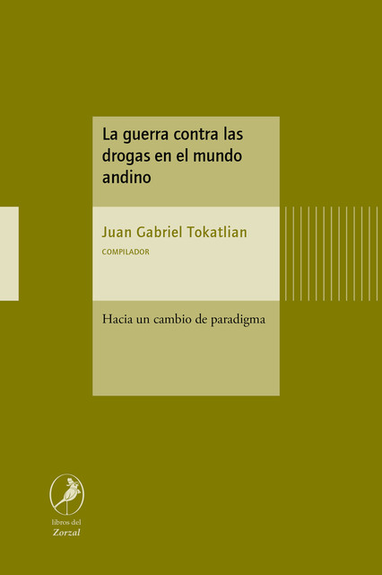La guerra contra las drogas en el mundo andino, Juan Gabriel Tokatlian