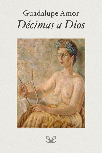 Décimas a Dios, Guadalupe Amor