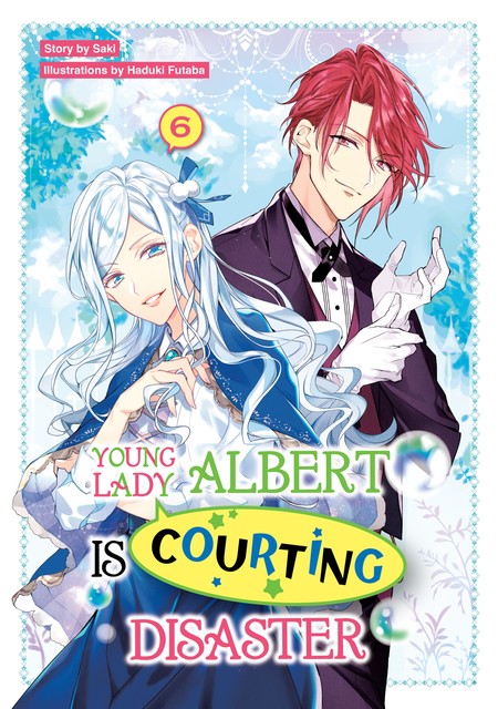 Young Lady Albert Is Courting Disaster: Volume 6, Saki