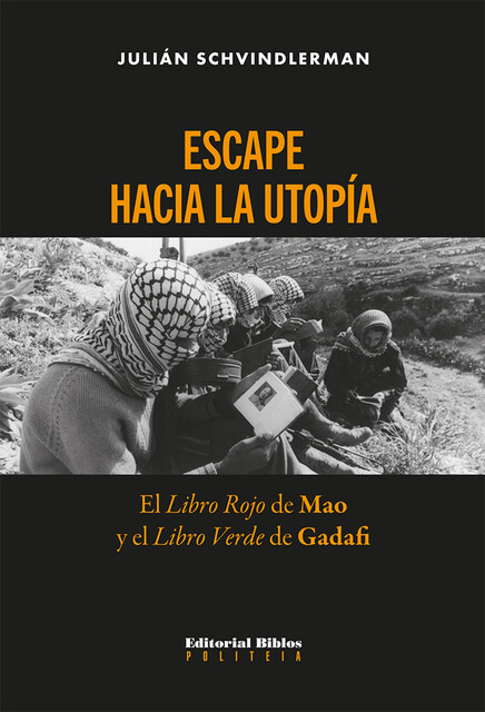 Escape hacia la utopía, Julián Schvindlerman
