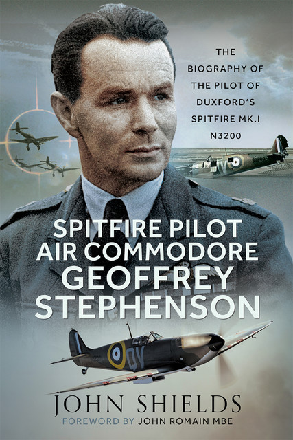 Spitfire Pilot Air Commodore Geoffrey Stephenson, John Shields