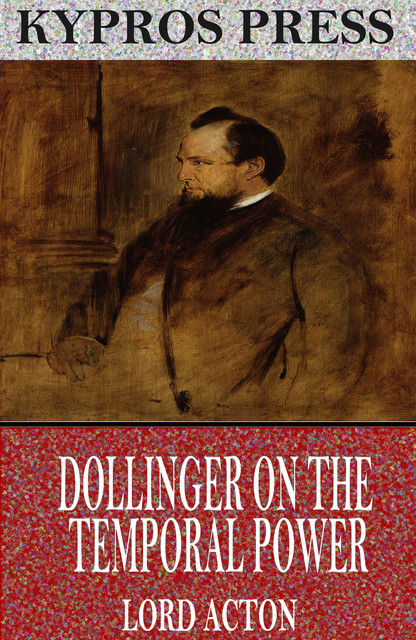 Dollinger on the Temporal Power, Lord Acton