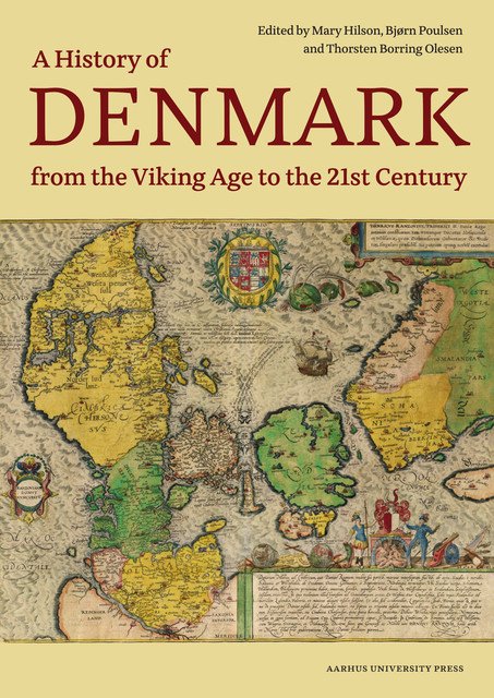A History of Denmark from the Viking Age to the 21st Century, Mary Hilson, Bertel Nygaard, Bjørn Poulsen, Carsten Porskrog Rasmussen, Charlotte Appel, Claus Møller Jørgensen, Helle Strandgaard Jensen, Jeppe Büchert Netterstrøm, Mette Frisk Jensen, Nina Javette Koefoed, Søren Michael Sindbæk, Thorsten Borring Olesen