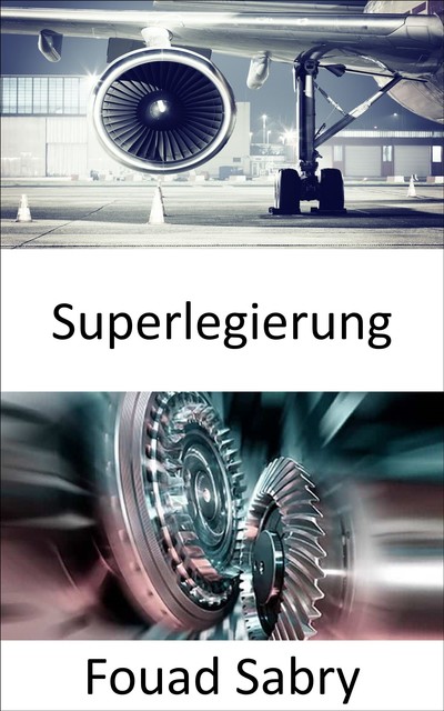 Superlegierung, Fouad Sabry